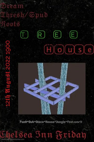 Dream Thresh/Spud Roots 'Tree House' at Chelsea Inn
