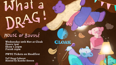 House of Boussé presents: What a Drag at Cloak