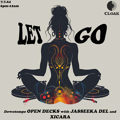 LET GO: Open Decks with Jasseeka Del and Xicara at Cloak