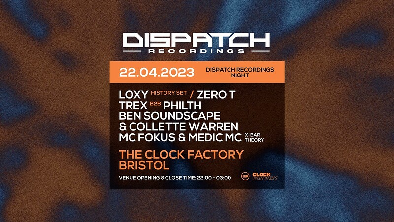 Dispatch Records Bristol  - Last Tickets at Clock Factory Bristol