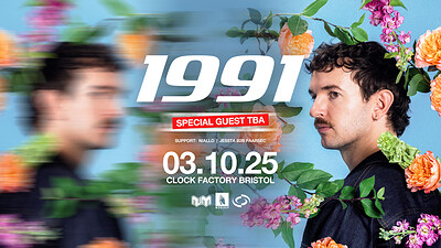1991 + Special Guest TBA • Bristol at Clock Factory