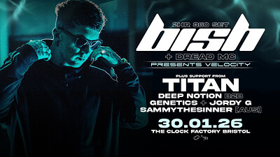 BISH Presents Velocity  & Special Guests at Clock Factory