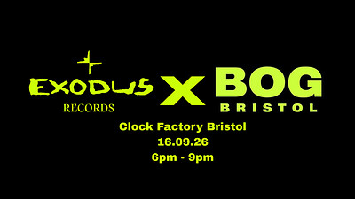 BOG x EXODUS RECORDS at Clock Factory