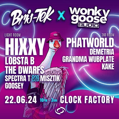 Bris-Tek x Wonky Goose: Hixxy, Lobsta B + more at Clock Factory