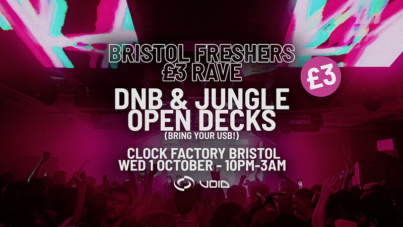 Bristol Freshers Rave - DNB & Jungle Open Decks at Clock Factory