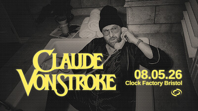 Clock Factory Presents: Claude VonStroke at Clock Factory