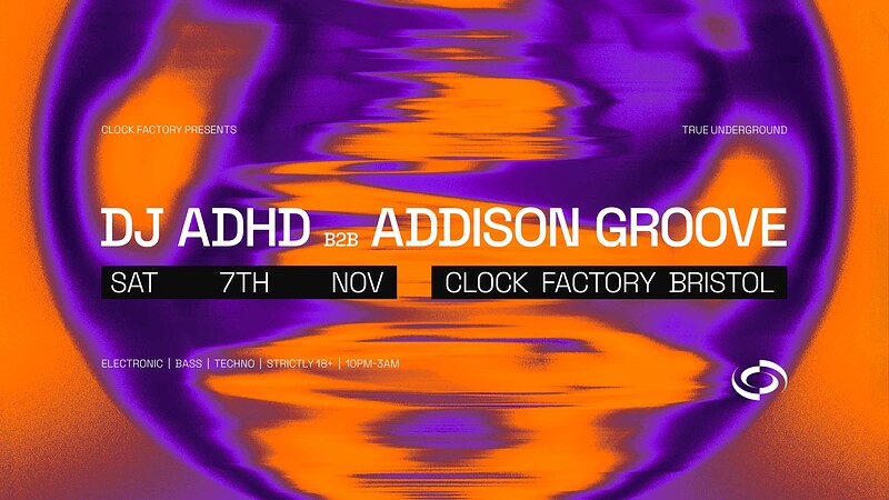 Clock Factory Presents: DJ ADHD B2B Addison Groove at Clock Factory