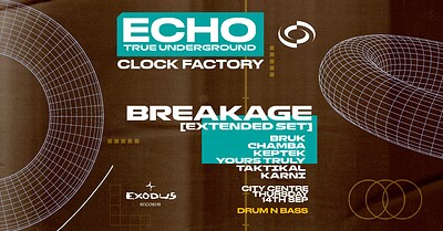 Echo x Exodus Records: Breakage at Clock Factory