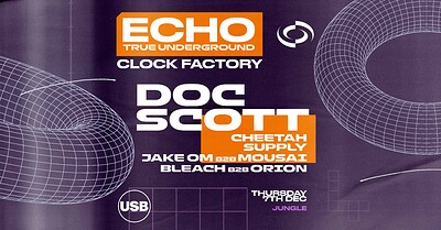 Echo x USB: Doc Scott + Cheetah at Clock Factory