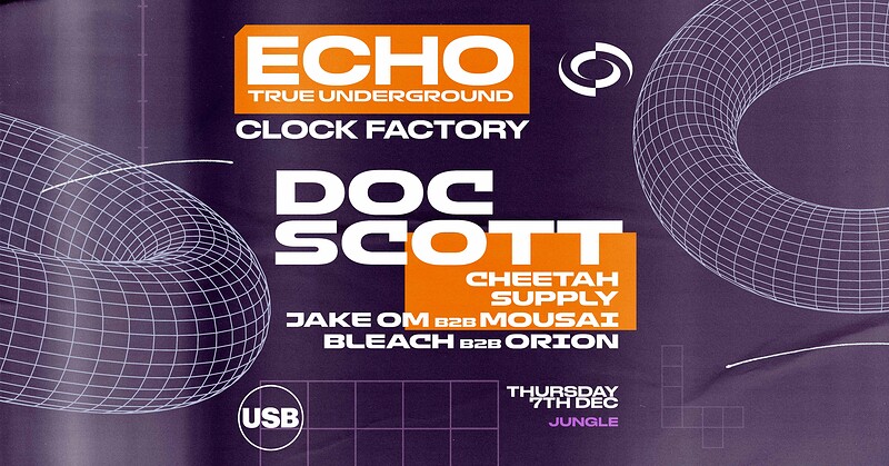 Echo x USB: Doc Scott + Cheetah at Clock Factory