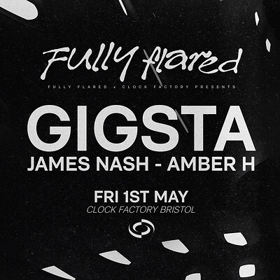 Fully Flared: Gigsta • Bristol at Clock Factory