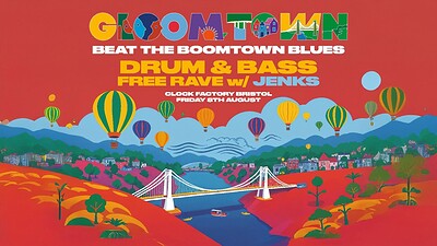 Gloomtown  DNB RAVE w/ JENKS at Clock Factory
