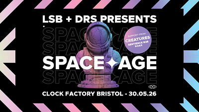 LSB + DRS Present: SPACE AGE at Clock Factory