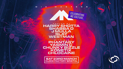Mic Masters  • Harry Shotta, Shabba D at Clock Factory