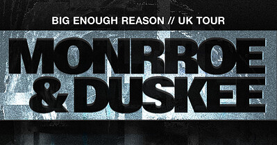 Monrroe & Duskee Big Enough Reason UK Tour // Bristol at Clock Factory
