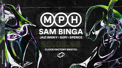 MPH, Sam Binga, Jaz Imsky + More at Clock Factory