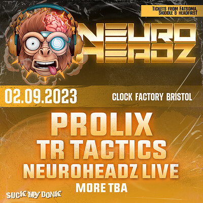 Neuroheadz Bristol: Prolix, TR Tactics & more at Clock Factory