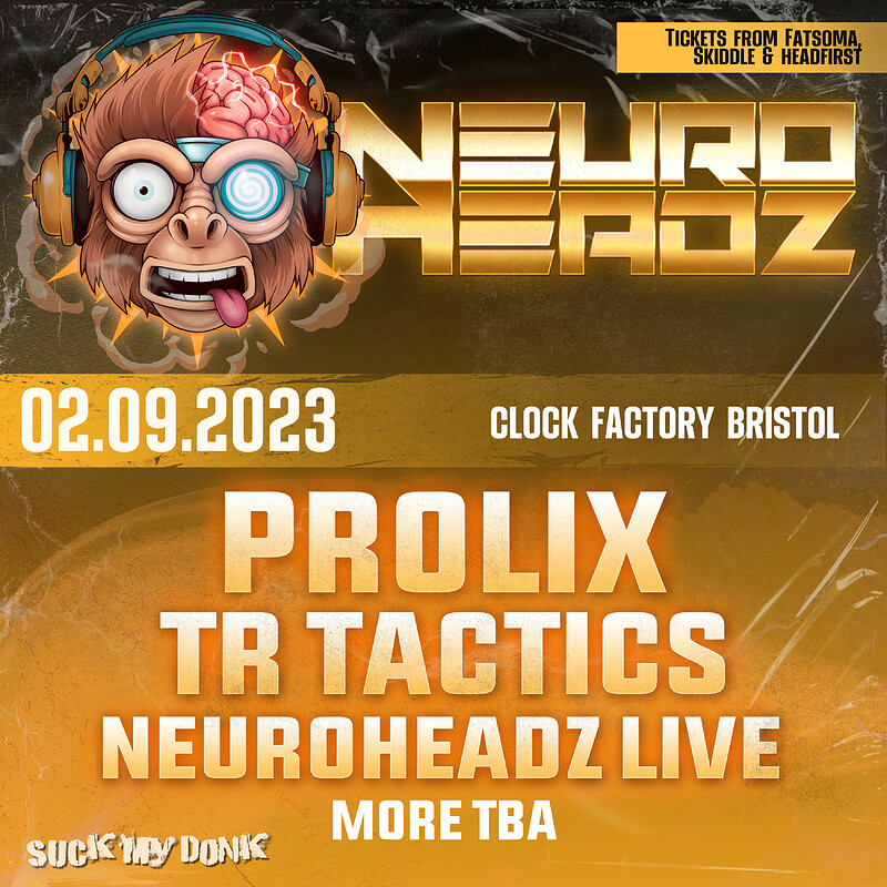 Neuroheadz Bristol: Prolix, TR Tactics & more at Clock Factory
