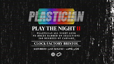 Plastician : Play The Night II at Clock Factory