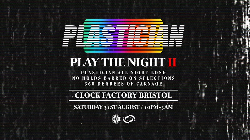 Plastician : Play The Night II at Clock Factory