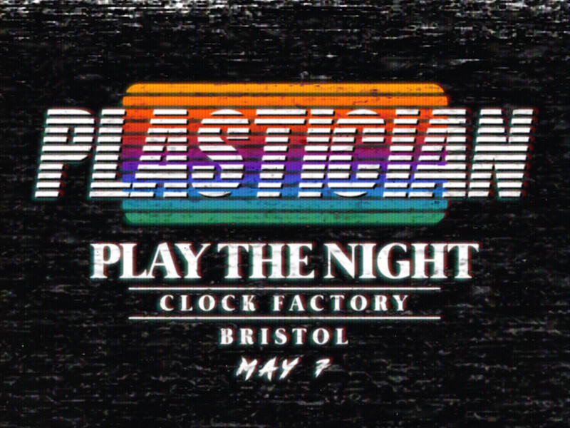 Plastician: Play The Night at Clock Factory