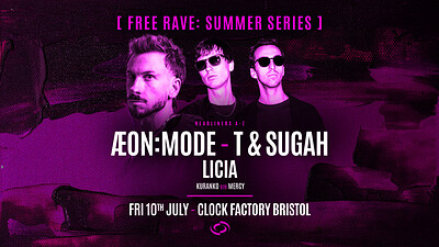 Rave  • ÆON:MODE, T & Sugah & Licia at Clock Factory