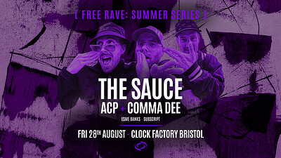 Rave  • The Sauce & ACP + Comma Dee at Clock Factory