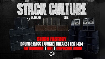 Stack Culture 002 | Rave | Sound System Meet at Clock Factory