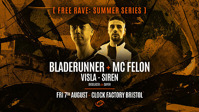 Summer Series • Bladerunner + MC Felon, VISLA & Siren at Clock Factory