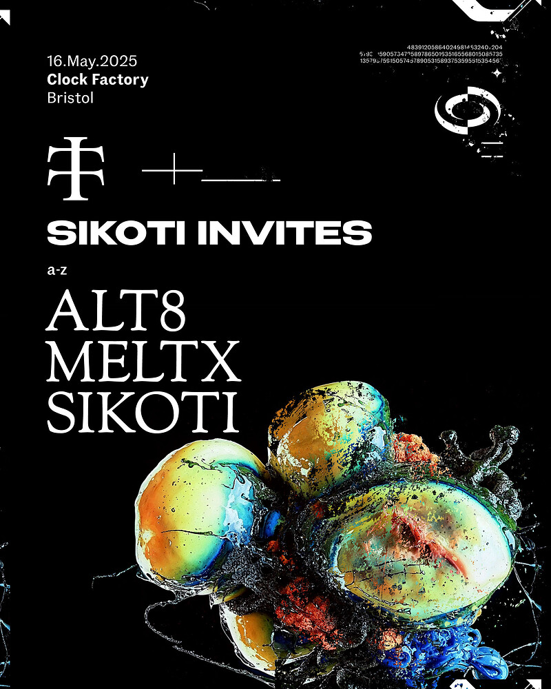 Teletech Bristol: SIKOTI invites w/ ALT8 & MELTX at Clock Factory
