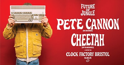 The Future of Jungle: Pete Cannon & Cheetah at Clock Factory