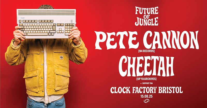 The Future of Jungle: Pete Cannon & Cheetah at Clock Factory