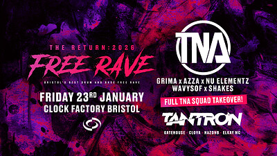 The Return: DNB Rave • TNA  & More at Clock Factory