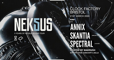 TONIGHT: DNB Rave: Neksus Sound • Annix, Skantia, Spectral & More at Clock Factory