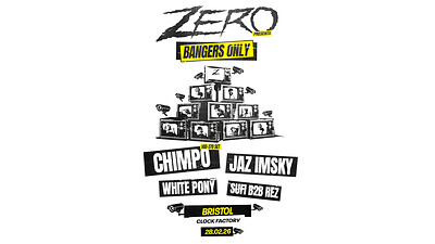 Zero: Bangers Only • UK Tour at Clock Factory