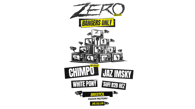 Zero: Bangers Only • UK Tour at Clock Factory