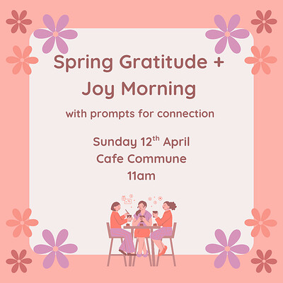Sapphic Sundays: Spring Gratitude & Joy Morning at Commune Cafe, One Castlepark, BS2 0JA