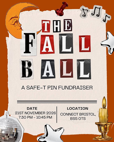 The Fall Ball - A Safe T Pin Fundraiser at CONNECT Bristol XSUK, White St, St Jude's, Bristol BS5 0TS