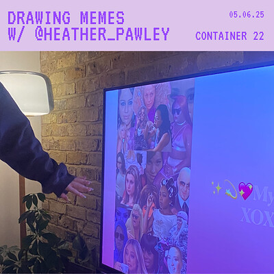 Drawing Memes w/ HEATHER_PAWLEY at Container 22