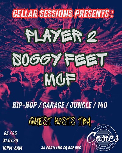 CELLAR SESSIONS PRESENTS : PLAYER 2 / SOGGY FEET / MCF at Cosies