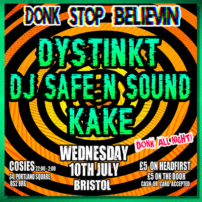 Donk Stop Believing DYSTINKT / KAKE at Cosies