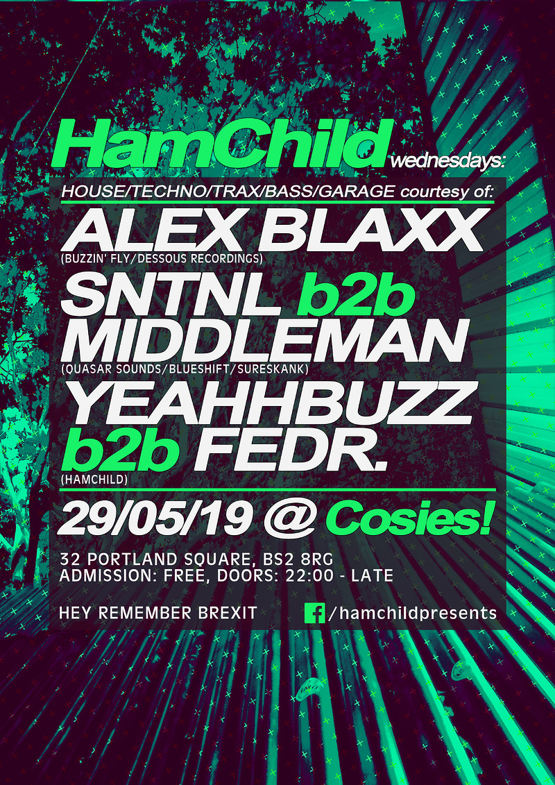 HamChild Presents: Alex Blaxx, SNTNL & Middleman at Cosies