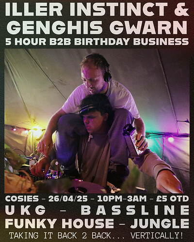 Iller Instinct b2b Genghis Gwarn 5hr Bday Special at Cosies