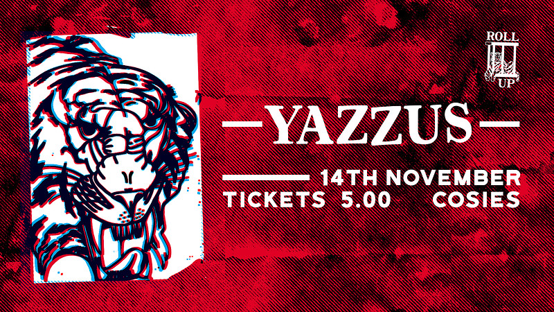 Roll Up: Yazzus W/ Ca$tle, Medis & Sterling at Cosies
