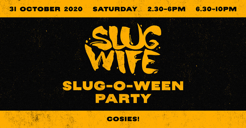 SLUG-O-WEEN at Cosies