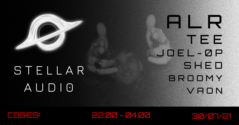 STELLAR AUDIO PRESENTS // ALR, TEE + FRIENDS at Cosies
