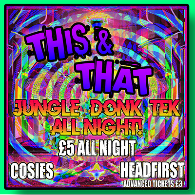 This & That - Jungle & Donk all night long at Cosies