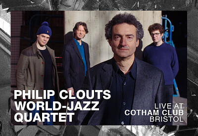PHILIP CLOUTS WORLD-JAZZ QUARTET at Cotham Parish Church, Cotham Road, Cotham, Bristol, BS6 6DR