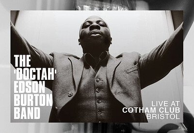 THE 'DOCTAH' EDSON BURTON BAND at Cotham Parish Church, Cotham Road ( top of St Michael’s Hill ), Cotham, Bristol, BS6 6DR