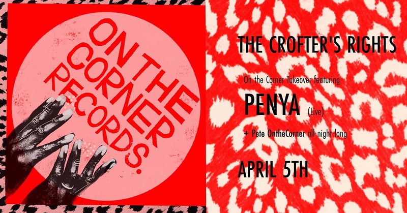 On The Corner Takeover: Penya  + Pete OTC at Crofters Rights